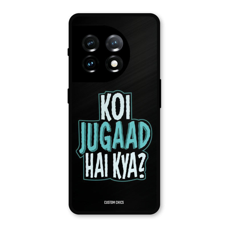 Jugaad Hai Kya OnePlus 11 Mobile Back Cover - Typography PrintShield Case