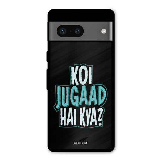 Jugaad Hai Kya Google Pixel 7 Mobile Back Cover - Typography PrintShield Case