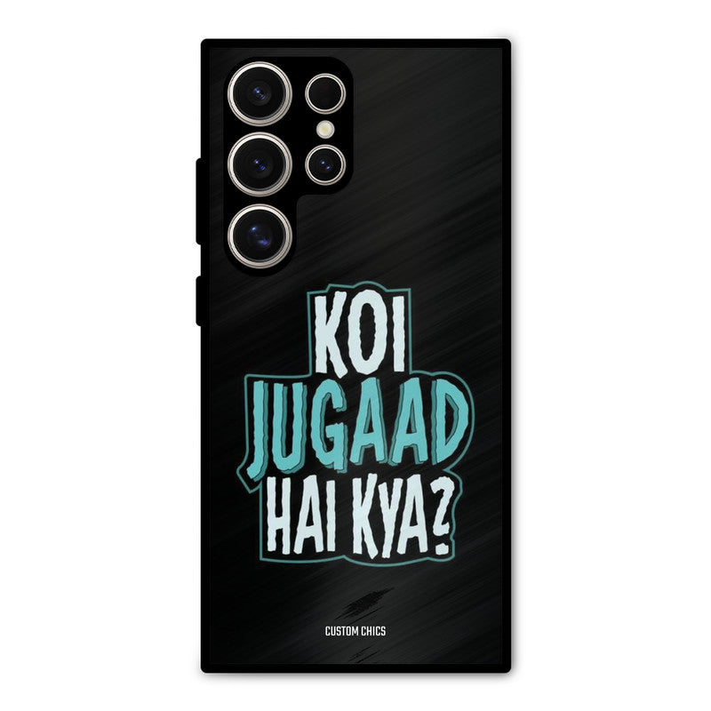 Jugaad Hai Kya Samsung Galaxy S24 Ultra Mobile Back Cover - Typography PrintShield Case