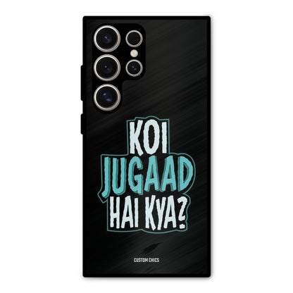 Jugaad Hai Kya Samsung Galaxy S24 Ultra Mobile Back Cover - Typography PrintShield Case