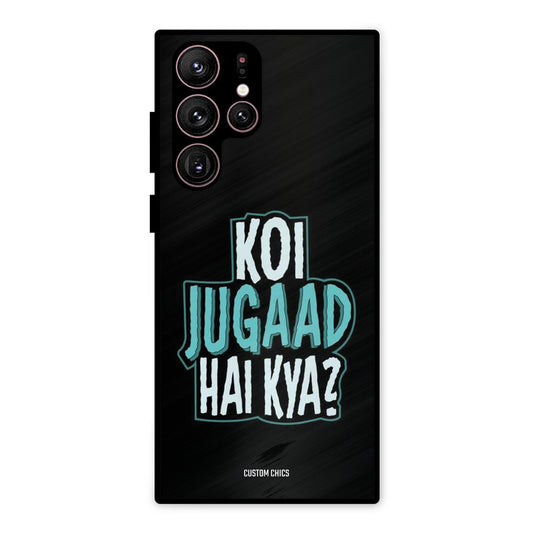 Jugaad Hai Kya Samsung Galaxy S22 Ultra Mobile Back Cover - Typography PrintShield Case