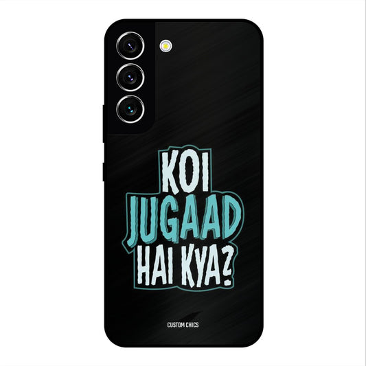 Jugaad Hai Kya Samsung Galaxy S22 Mobile Back Cover - Typography PrintShield Case