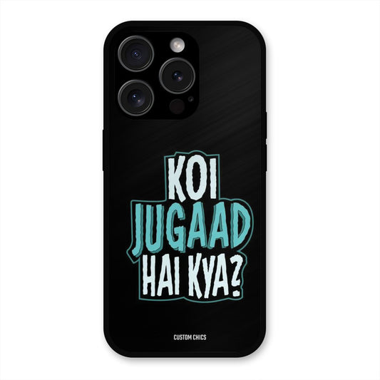 Jugaad Hai Kya iPhone 15 Pro Max Mobile Back Cover - Typography PrintShield Case