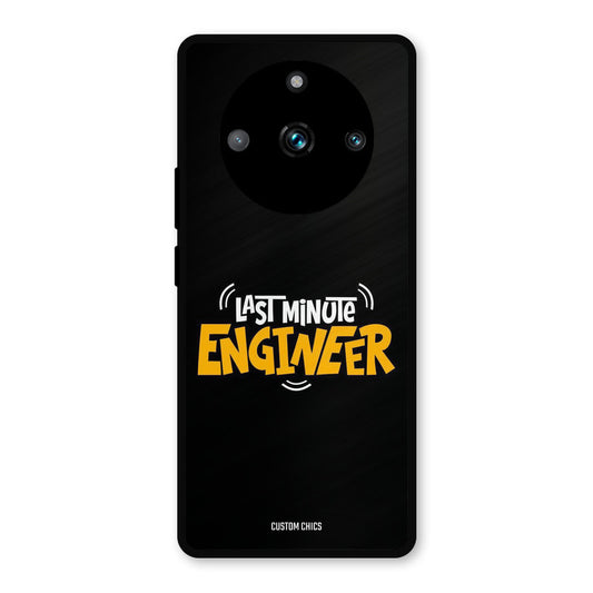 Last Minute Engineer Realme 11 Pro Plus Mobile Back Cover - Typography PrintShield Case