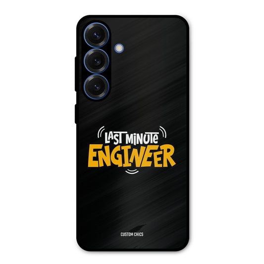 Last Minute Engineer Samsung Galaxy S25 Mobile Back Cover - Typography PrintShield Case