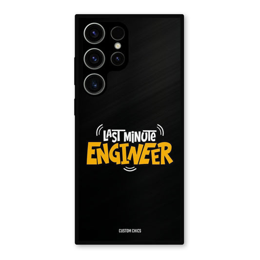 Last Minute Engineer Samsung Galaxy S23 Ultra Mobile Back Cover - Typography PrintShield Case