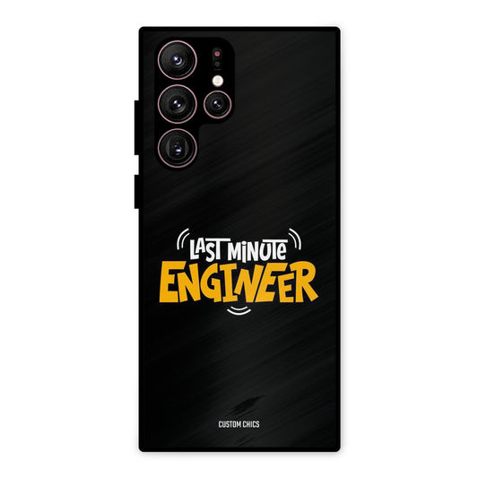 Last Minute Engineer Samsung Galaxy S22 Ultra Mobile Back Cover - Typography PrintShield Case