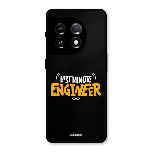 Last Minute Engineer OnePlus 11 Mobile Back Cover - Typography PrintShield Case
