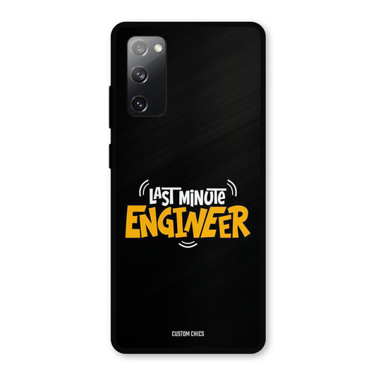 Last Minute Engineer Samsung Galaxy S20 FE 5G Mobile Back Cover - Typography PrintShield Case