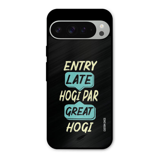 Late And Great Google Pixel 9 Pro XL Mobile Back Cover - Typography PrintShield Case