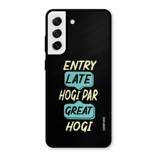 Late And Great Samsung Galaxy S21 FE 5G Mobile Back Cover - Typography PrintShield Case