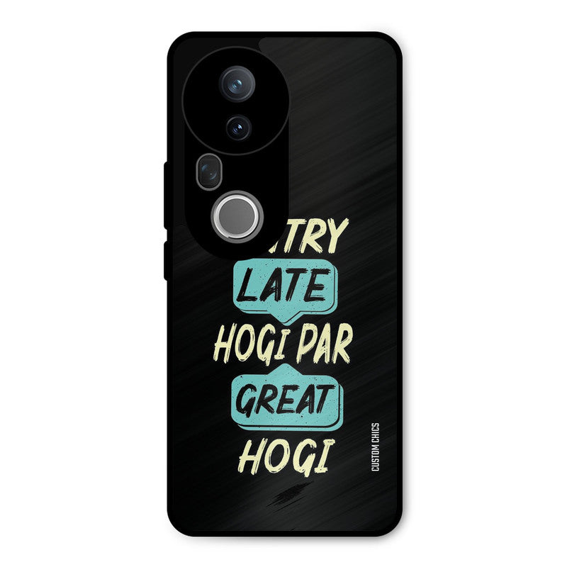 Late And Great Vivo T4 Ultra Mobile Back Cover - Typography PrintShield Case