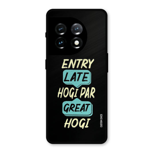 Late And Great OnePlus 11 Mobile Back Cover - Typography PrintShield Case
