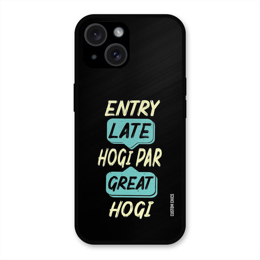Late And Great iPhone 15 Mobile Back Cover - Typography PrintShield Case