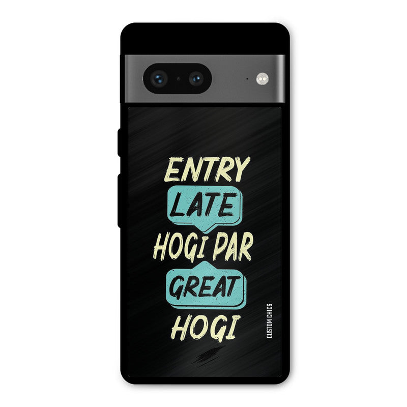 Late And Great Google Pixel 7 Mobile Back Cover - Typography PrintShield Case