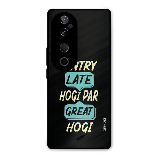 Late And Great Vivo V40 Mobile Back Cover - Typography PrintShield Case