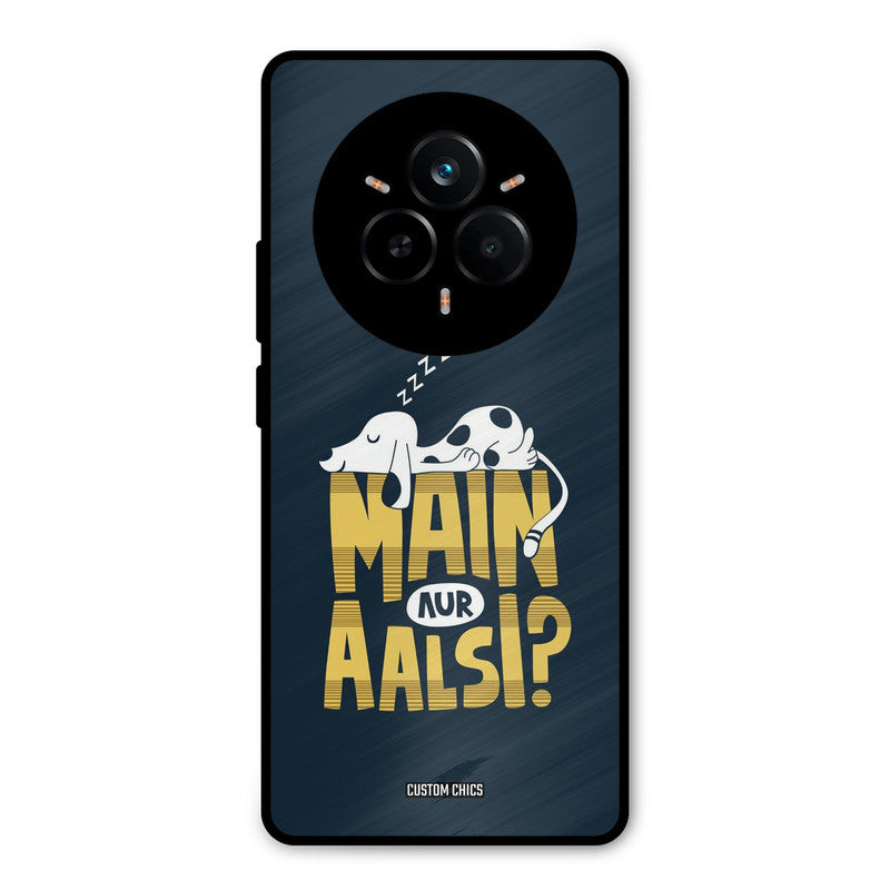 Main Aur Aalsi Realme 14 Pro Mobile Back Cover - Typography PrintShield Case