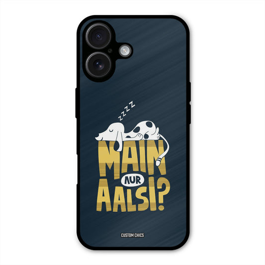 Main Aur Aalsi iPhone 16 Plus Mobile Back Cover - Typography PrintShield Case