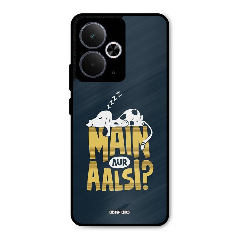 Main Aur Aalsi Realme 14T Mobile Back Cover - Typography PrintShield Case