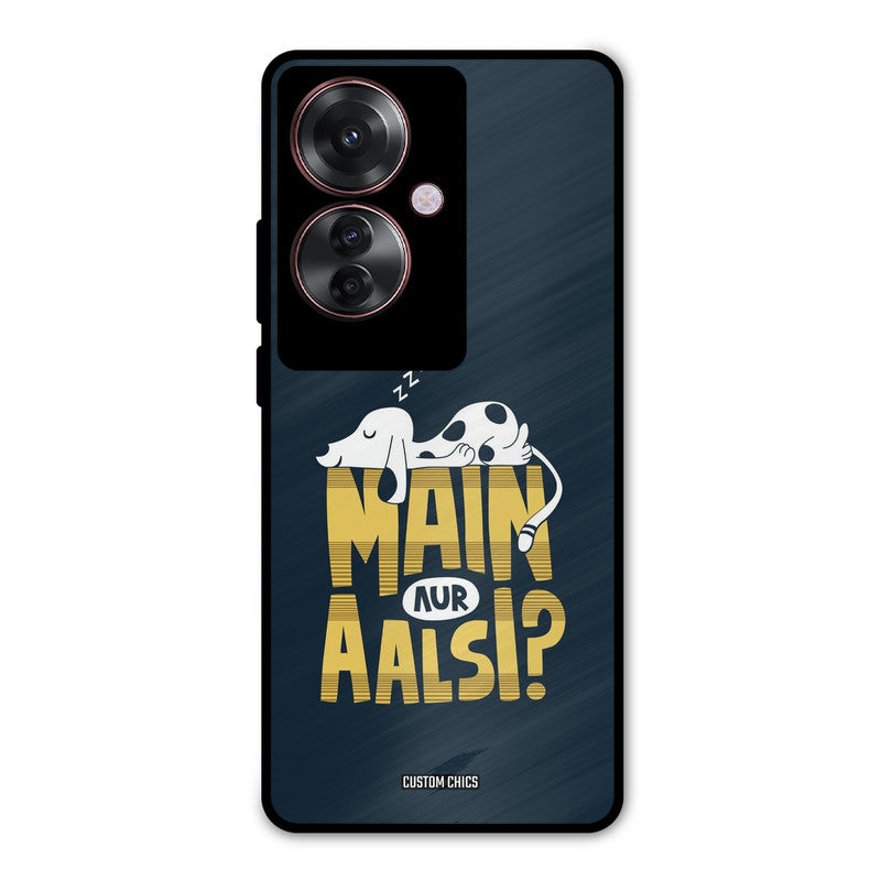 Main Aur Aalsi Oppo F25 Pro Mobile Back Cover - Typography PrintShield Case