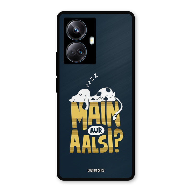 Main Aur Aalsi Realme 10 Pro Plus Mobile Back Cover - Typography PrintShield Case