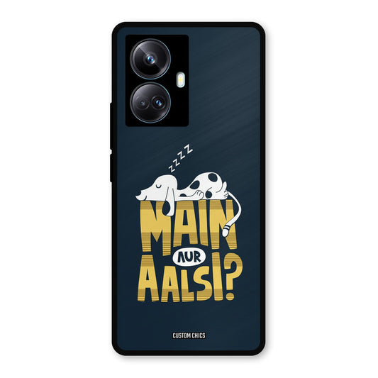 Main Aur Aalsi Realme 10 Pro Plus Mobile Back Cover - Typography PrintShield Case