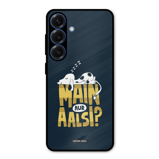Main Aur Aalsi Samsung Galaxy S25 Mobile Back Cover - Typography PrintShield Case