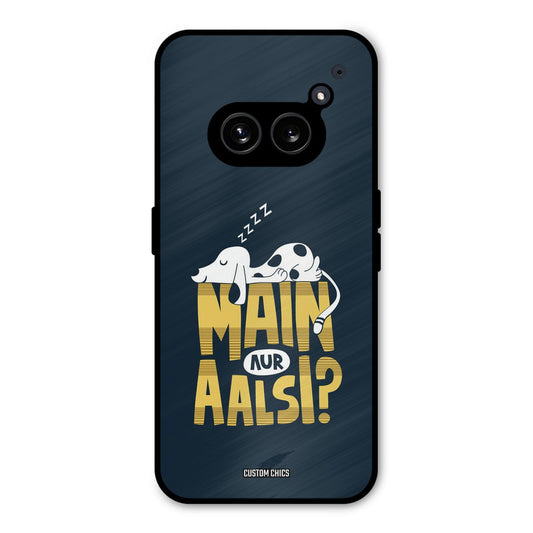 Main Aur Aalsi Nothing Phone 2a Mobile Back Cover - Typography PrintShield Case