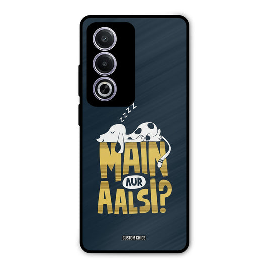 Main Aur Aalsi Oppo A3 Pro Mobile Back Cover - Typography PrintShield Case