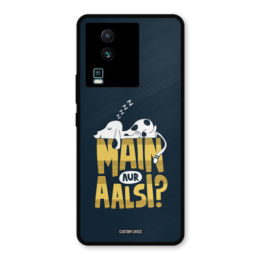Main Aur Aalsi IQOO Neo 7 Pro Mobile Back Cover - Typography PrintShield Case