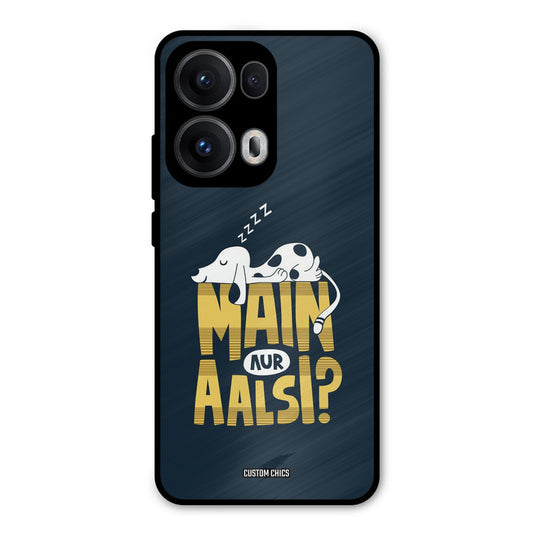 Main Aur Aalsi Oppo Reno 13 Pro 5G Mobile Back Cover - Typography PrintShield Case