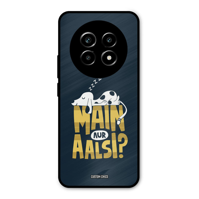 Main Aur Aalsi Realme 13 Pro Mobile Back Cover - Typography PrintShield Case