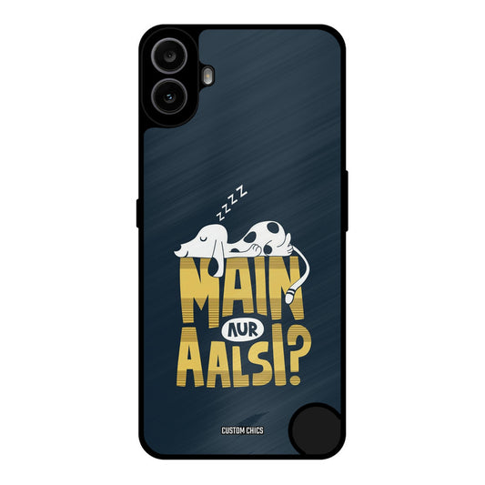 Main Aur Aalsi Nothing CMF Phone 1 Mobile Back Cover - Typography PrintShield Case