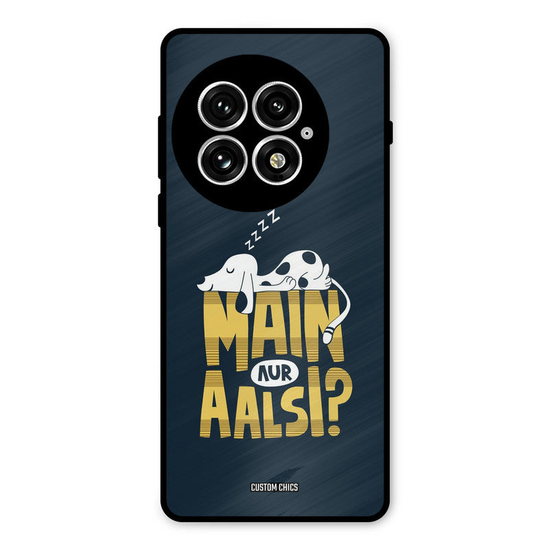 Main Aur Aalsi Oneplus 13 Mobile Back Cover - Typography PrintShield Case