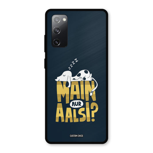 Main Aur Aalsi Samsung Galaxy S20 FE Mobile Back Cover - Typography PrintShield Case
