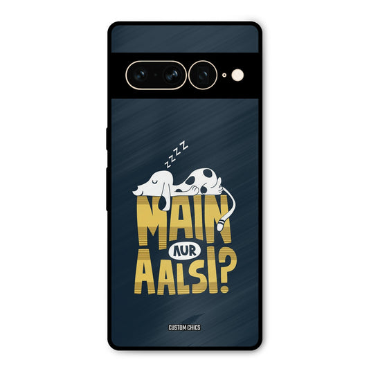 Main Aur Aalsi Google Pixel 7 Pro Mobile Back Cover - Typography PrintShield Case