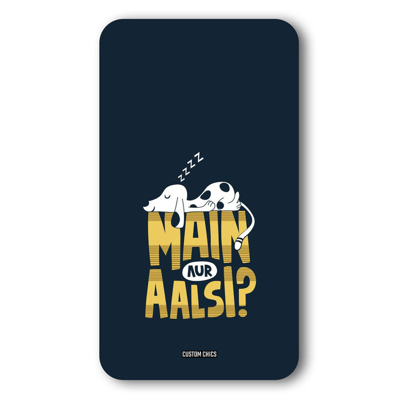 Main Aur Aalsi Case – Premium PrintShield Mobile Cover