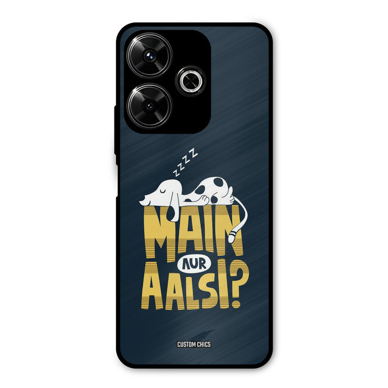 Main Aur Aalsi Redmi 13 5G Mobile Back Cover - Typography PrintShield Case