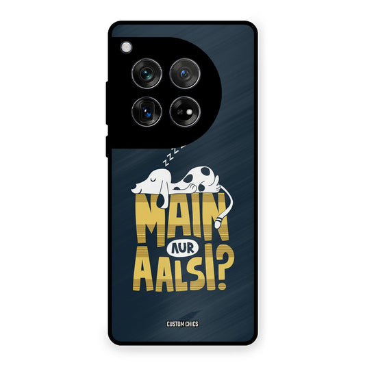 Main Aur Aalsi OnePlus 12 Mobile Back Cover - Typography PrintShield Case