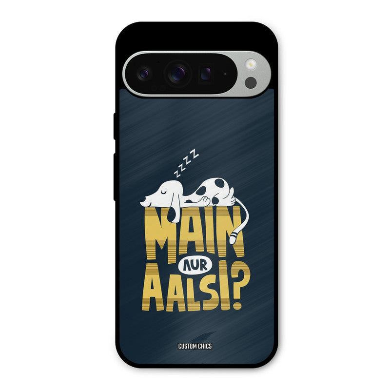 Main Aur Aalsi Google Pixel 9 Pro XL Mobile Back Cover - Typography PrintShield Case