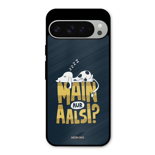 Main Aur Aalsi Google Pixel 9 Pro XL Mobile Back Cover - Typography PrintShield Case
