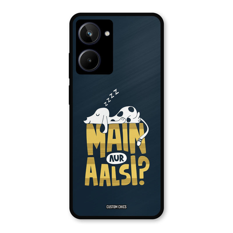 Main Aur Aalsi Realme 10 Mobile Back Cover - Typography PrintShield Case