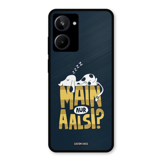 Main Aur Aalsi Realme 10 Mobile Back Cover - Typography PrintShield Case