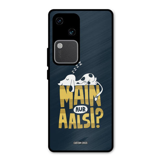Main Aur Aalsi Vivo V30 Mobile Back Cover - Typography PrintShield Case