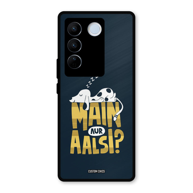 Main Aur Aalsi Vivo V27 Pro Mobile Back Cover - Typography PrintShield Case