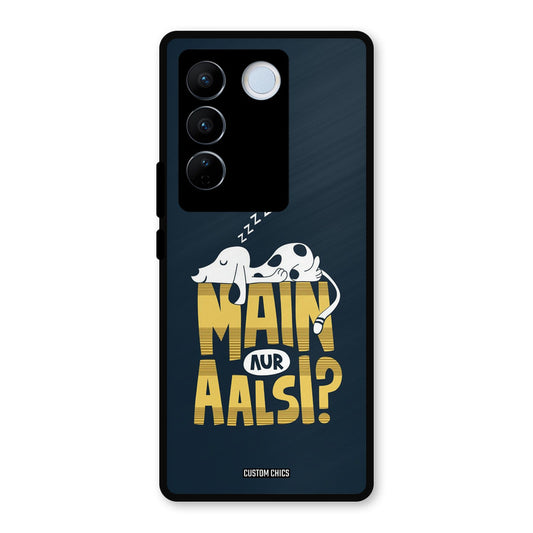Main Aur Aalsi Vivo V27 Pro Mobile Back Cover - Typography PrintShield Case