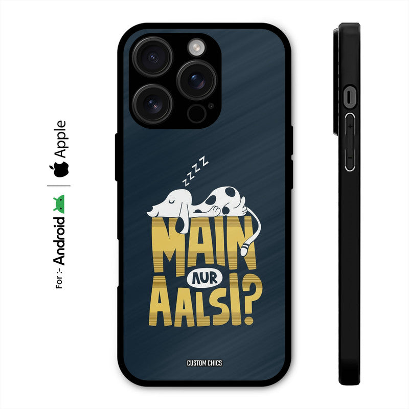 Main Aur Aalsi Case – Premium PrintShield Mobile Cover