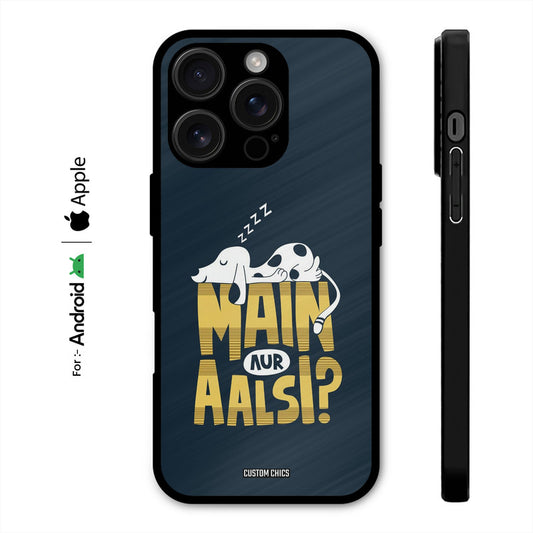 Main Aur Aalsi Case – Premium PrintShield Mobile Cover