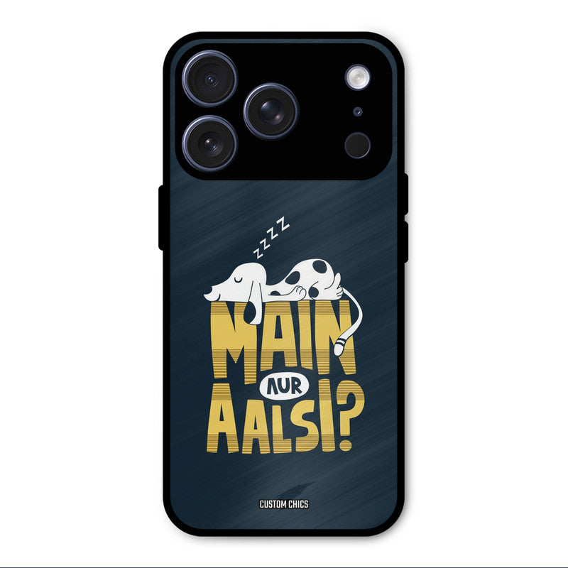 Main Aur Aalsi iPhone 17 Pro Max Mobile Back Cover - Typography PrintShield Case