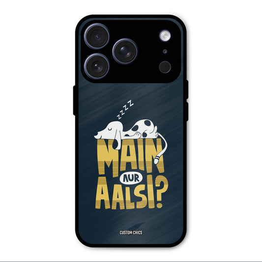 Main Aur Aalsi iPhone 17 Pro Max Mobile Back Cover - Typography PrintShield Case